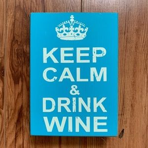 New Distressed Sign Keep Calm & Drink Wine